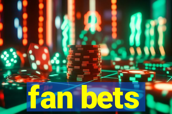 fan bets